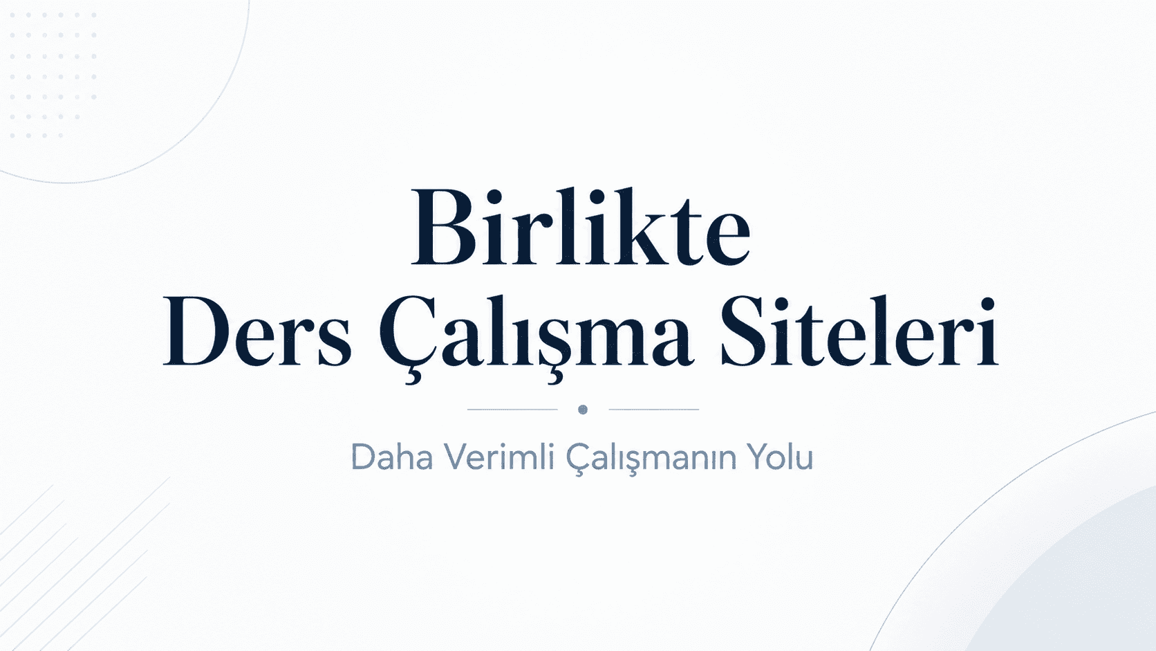 Birlikte Ders Çalışma Siteleri: Daha Verimli Çalışmanın Yolu